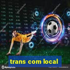 trans com local